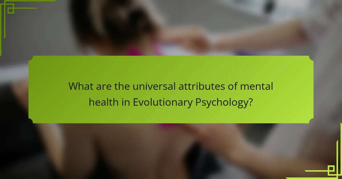 What are the universal attributes of mental health in Evolutionary Psychology?