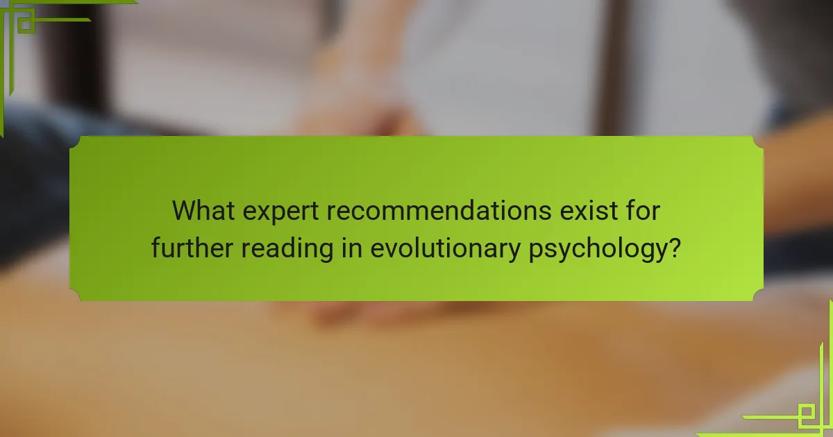 What expert recommendations exist for further reading in evolutionary psychology?