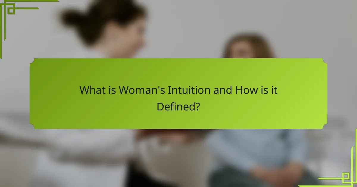 What is Woman's Intuition and How is it Defined?